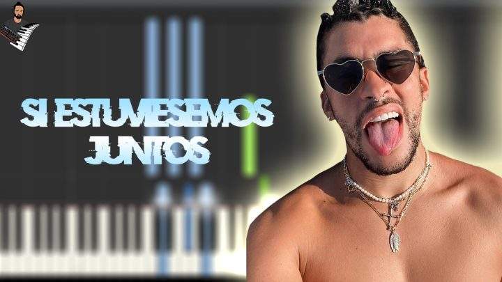Si Estuviésemos Juntos - Bad Bunny