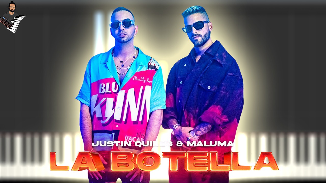 Justin Quiles & Maluma - La Botella