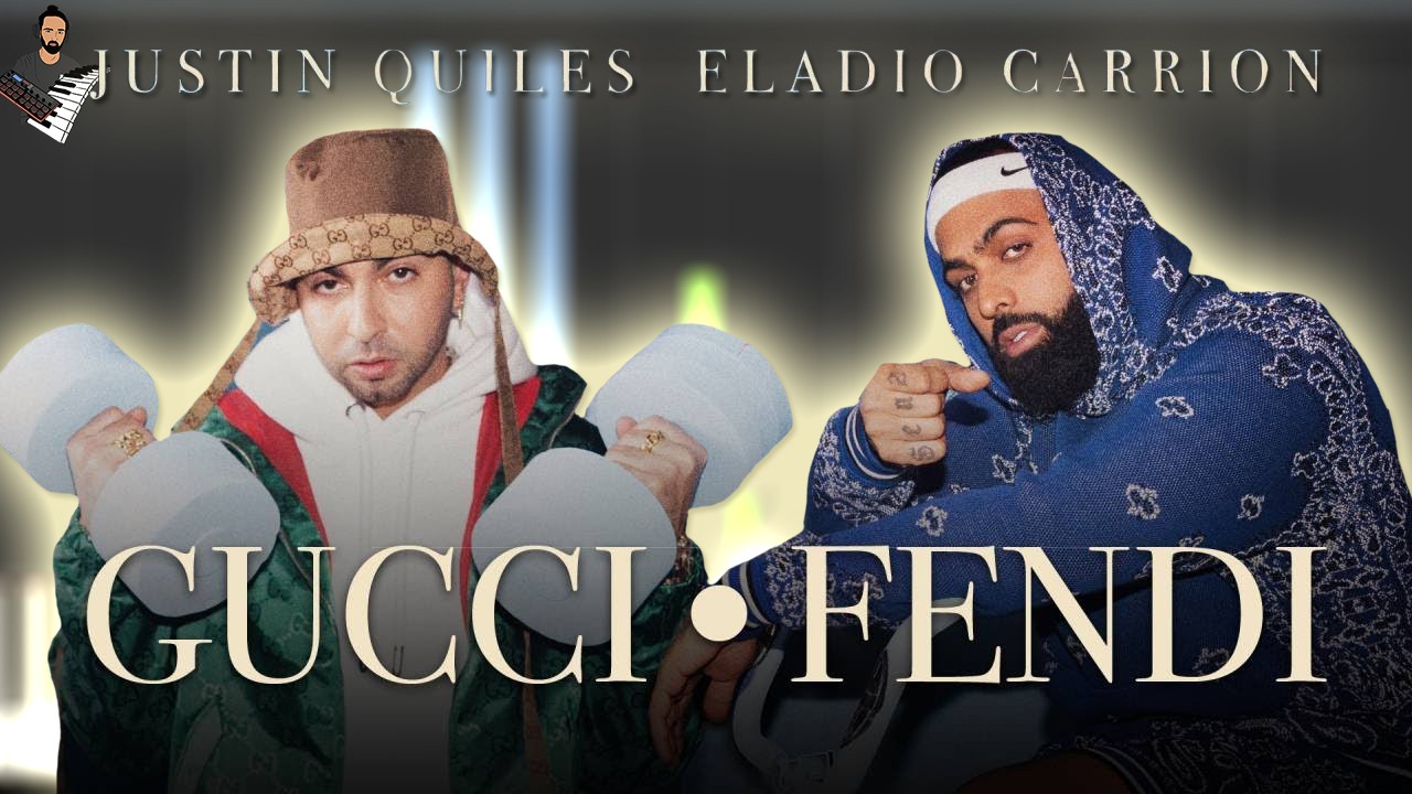 Justin Quiles & Eladio Carrion - GUCCI FENDI
