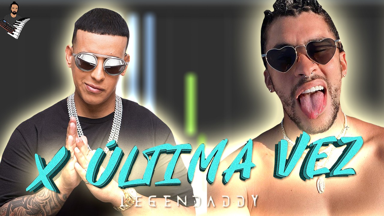 Daddy Yankee x Bad Bunny – X Última Vez