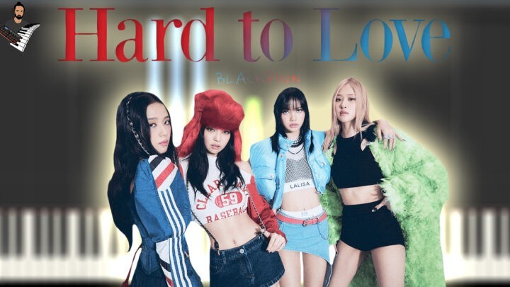 BLACKPINK - Hard to Love