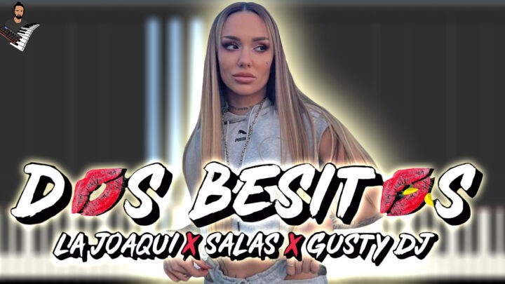 LA JOAQUI Ft Salas & Gusty Dj - Dos Besitos