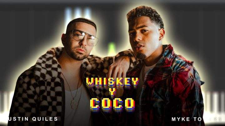 Justin Quiles & Myke Towers - Whiskey y Coco