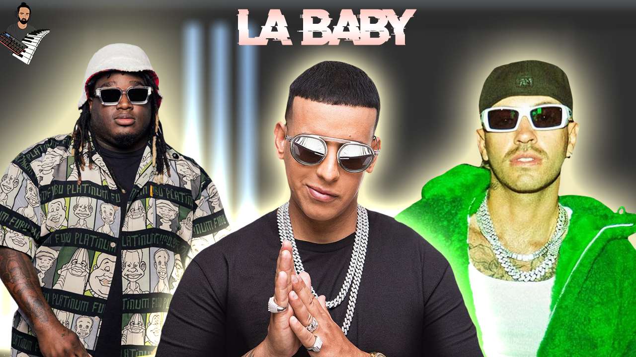 LA BABY - Tainy & Daddy Yankee & Feid & Sech