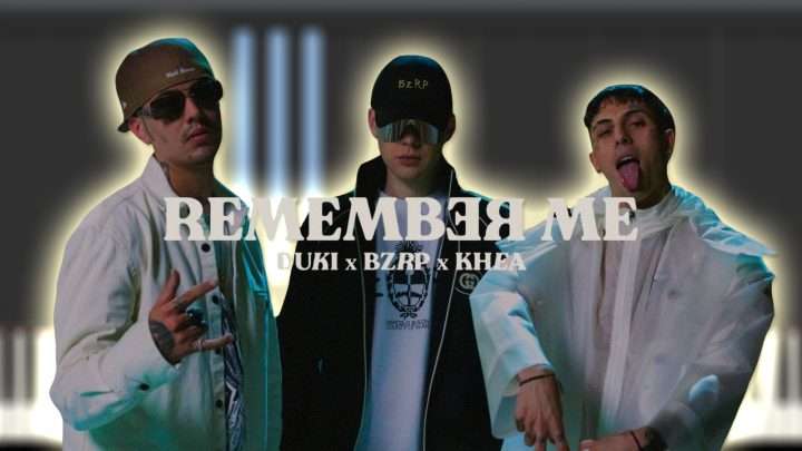 DUKI & KHEA & Bizarrap - Remember Me