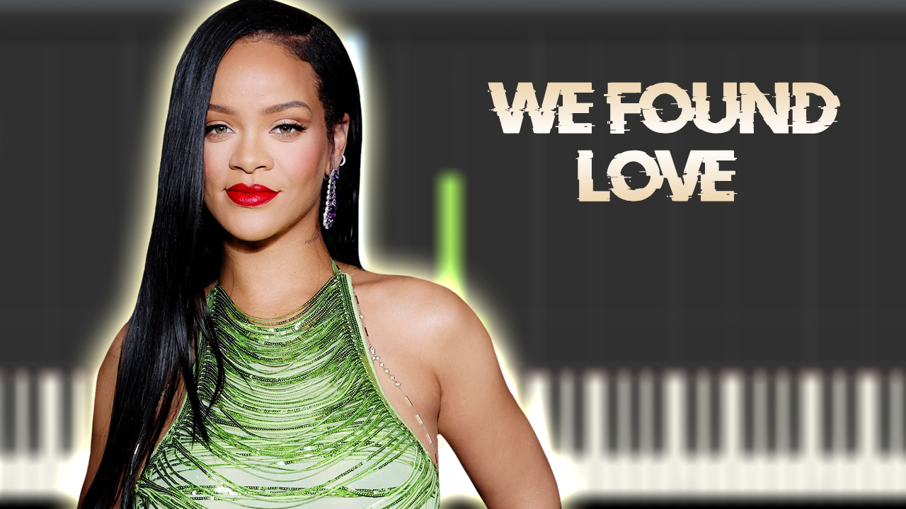 Rihanna feat. Calvin Harris – We Found Love