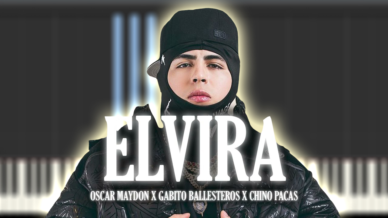Oscar Maydon x Gabito Ballesteros x Chino Pacas - Elvira