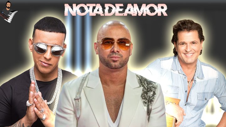 Wisin & Carlos Vives & Daddy Yankee - Nota de amor