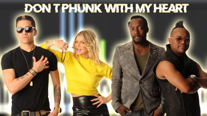 The Black Eyed Peas - Don’t Phunk With My Heart