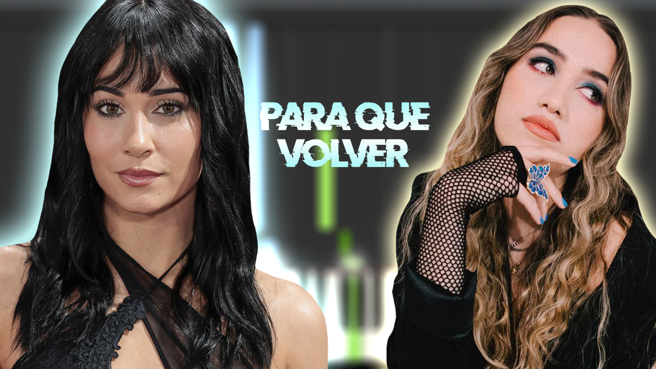 Aitana & Ela Taubert - PARA QUÉ VOLVER