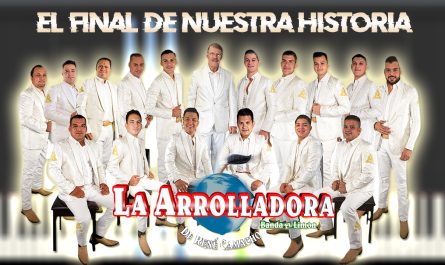 La Arrolladora Banda el Limón de René Camacho - El final de nuestra historia