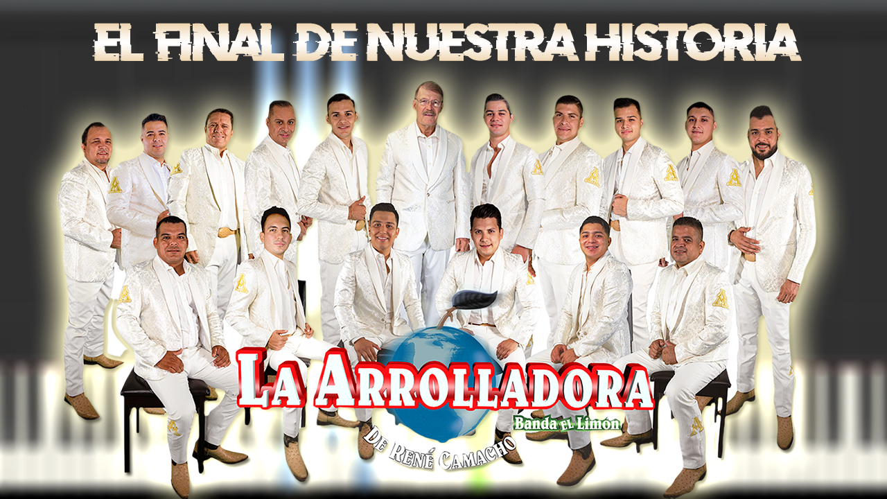 La Arrolladora Banda el Limón de René Camacho - El final de nuestra historia