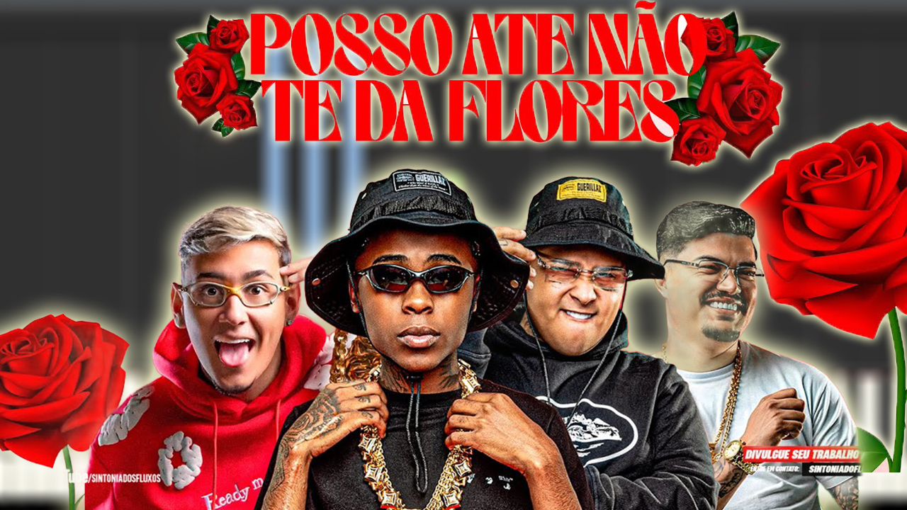 Posso Até Não Te Da Flores - MC Ryan SP & MC Jacaré e MC Meno K